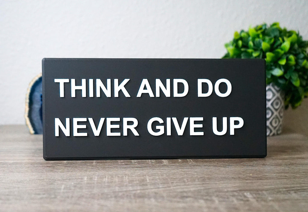 Inspiration "Think and Do Never Give Up" Plaque