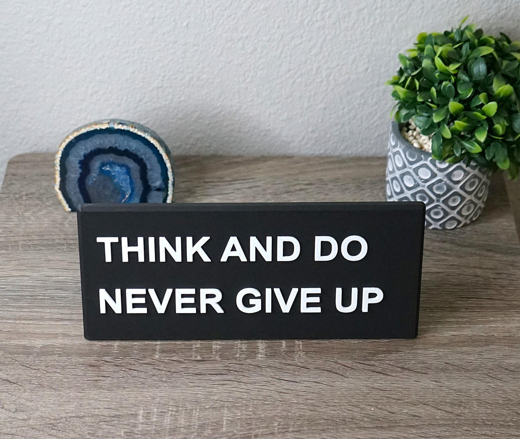 Inspiration "Think and Do Never Give Up" Plaque