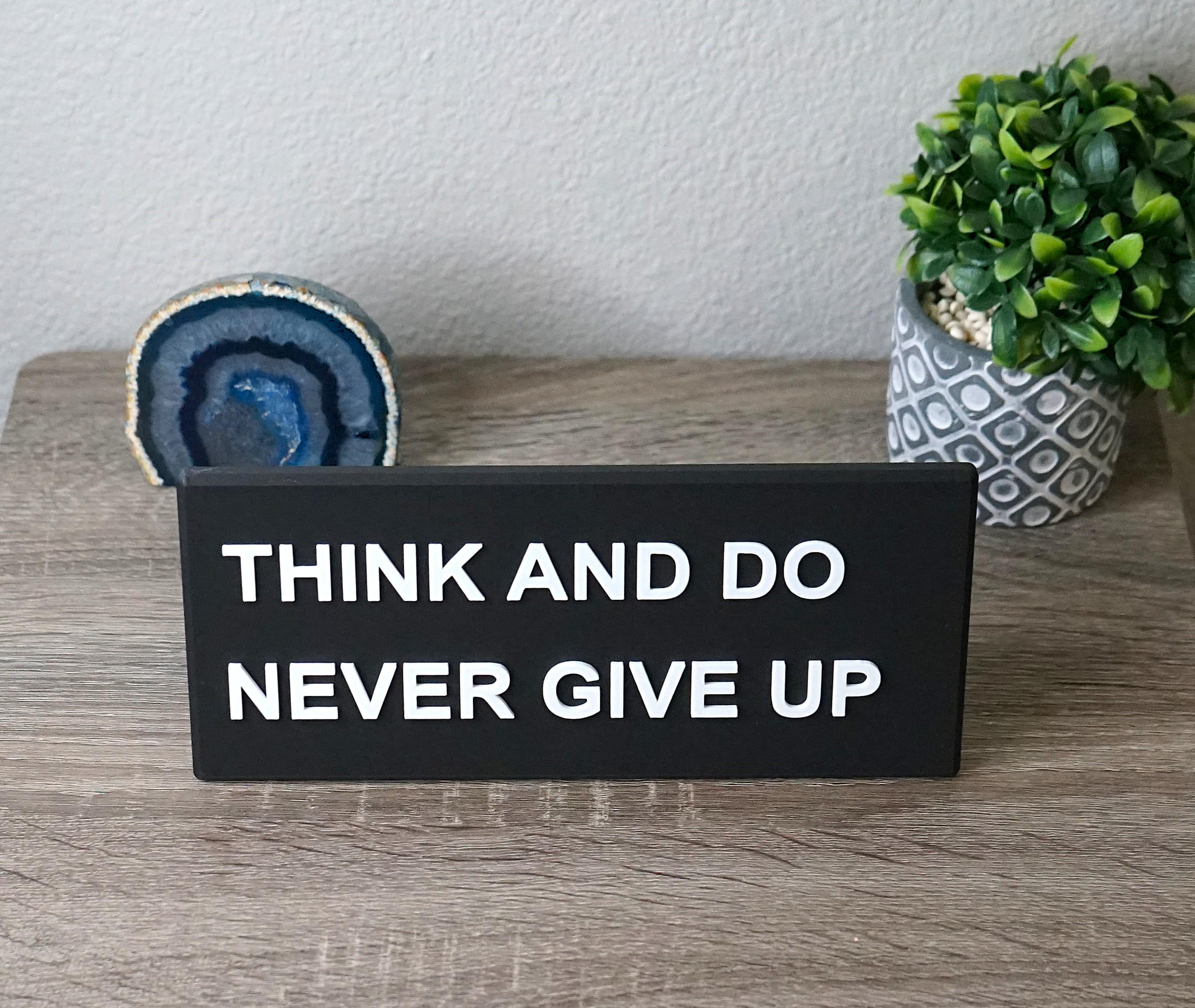 Inspiration "Think and Do Never Give Up" Plaque